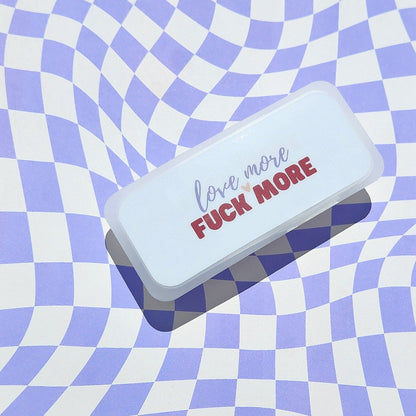 Love More Fuck More Bookmark