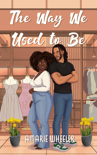 The Way We Used to Be by Amarie Wheeler