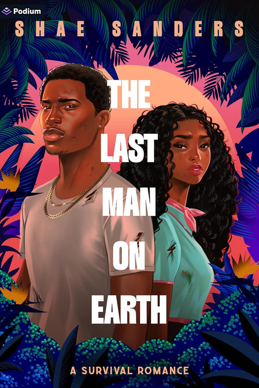 The Last Man on Earth: A Survival Romance by Shae Sanders (Pre-Order)