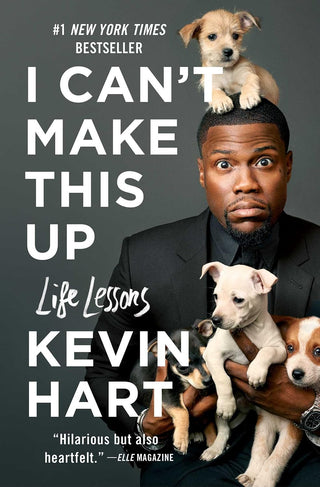 I Can't Make This Up: Life Lessons by Kevin Hart with Neil Strauss