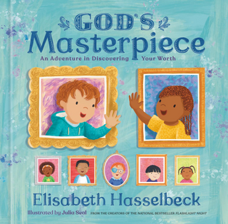 God's Masterpiece: An Adventure in Discovering Your Worth by Elisabeth Hasselbeck (Author), Julia Seal (Illustrator)  Format: Hardcover