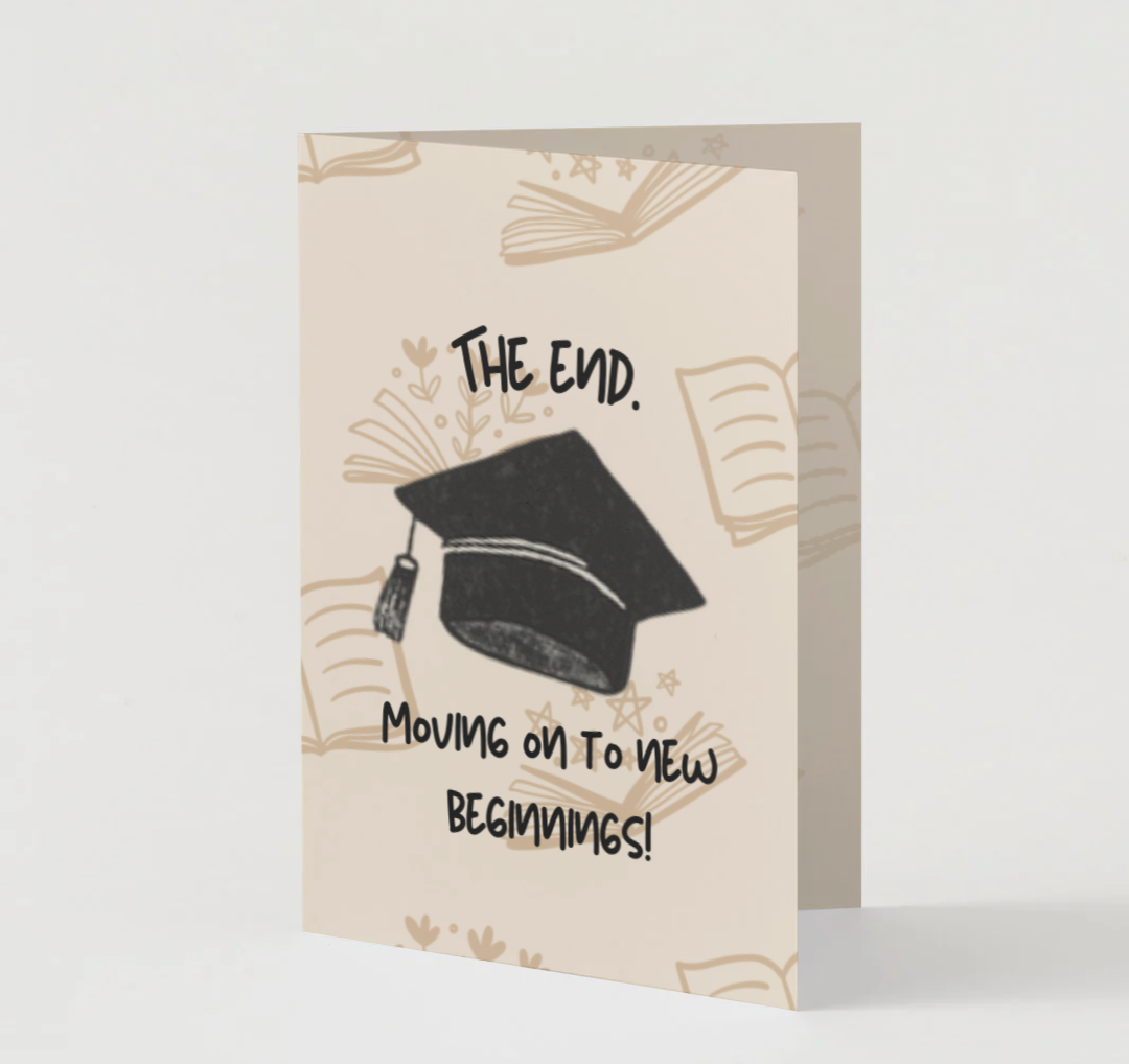 The End. Moving On To New Beginnings! Hand Drawn Graduation Greeting Card
