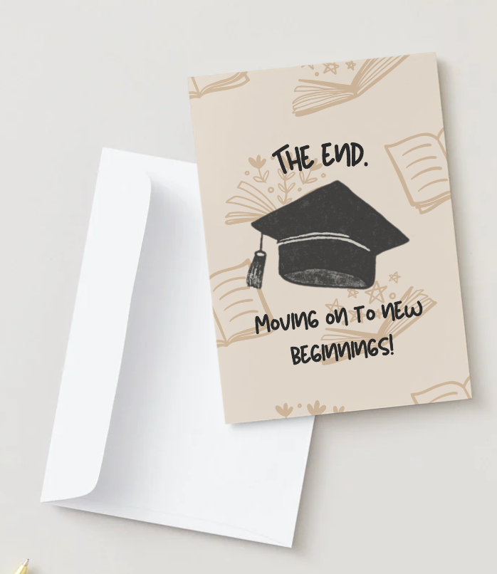 The End. Moving On To New Beginnings! Hand Drawn Graduation Greeting Card