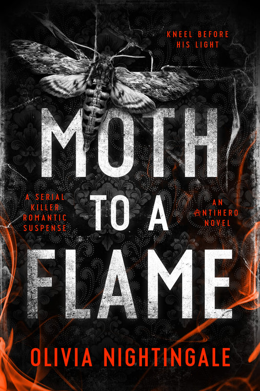 Moth to a Flame (Antihero, Book 1) by Olivia Nightingale (Pre-Order)