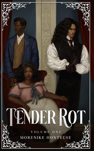 Tender Rot by Morenike Honteuse