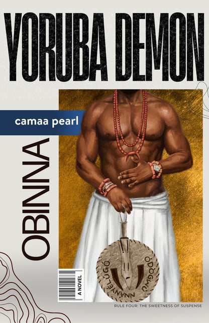 Yoruba Demon: Obinna (Yoruba Demon Billionaire Series, #3) by Camaa Pearl (Pre-Order)