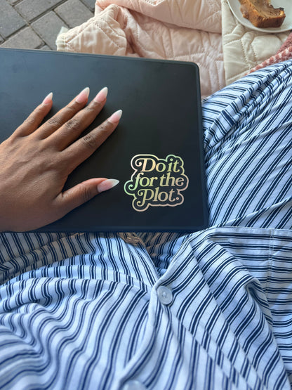 Do It for the Plot Holographic Sticker