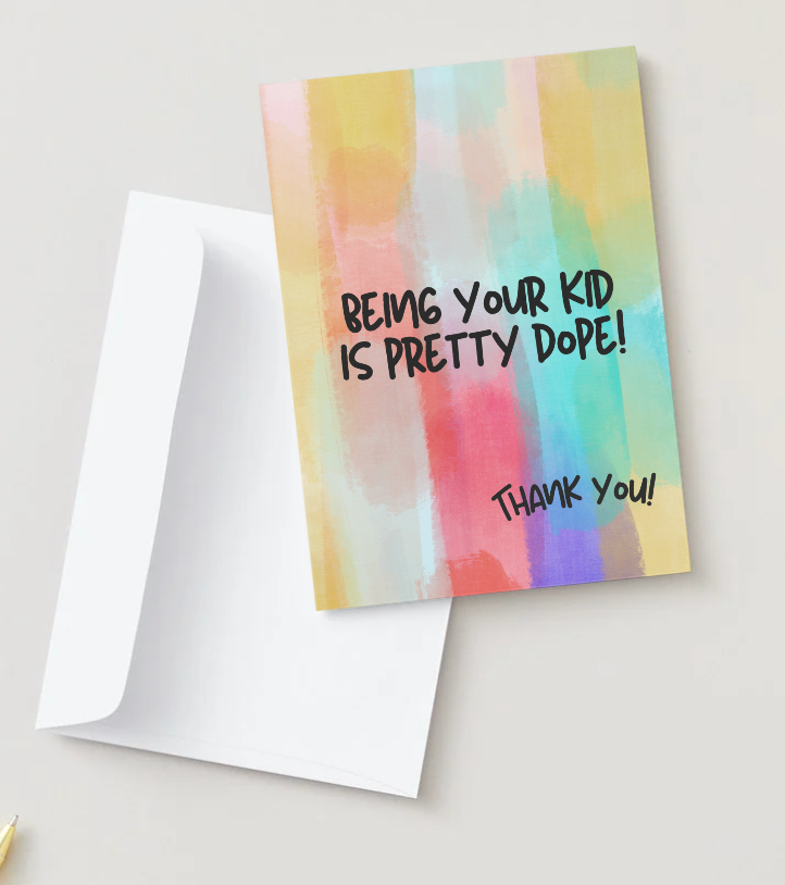 Being Your Kid Is Dope, Card for Parents, Recycled Paper