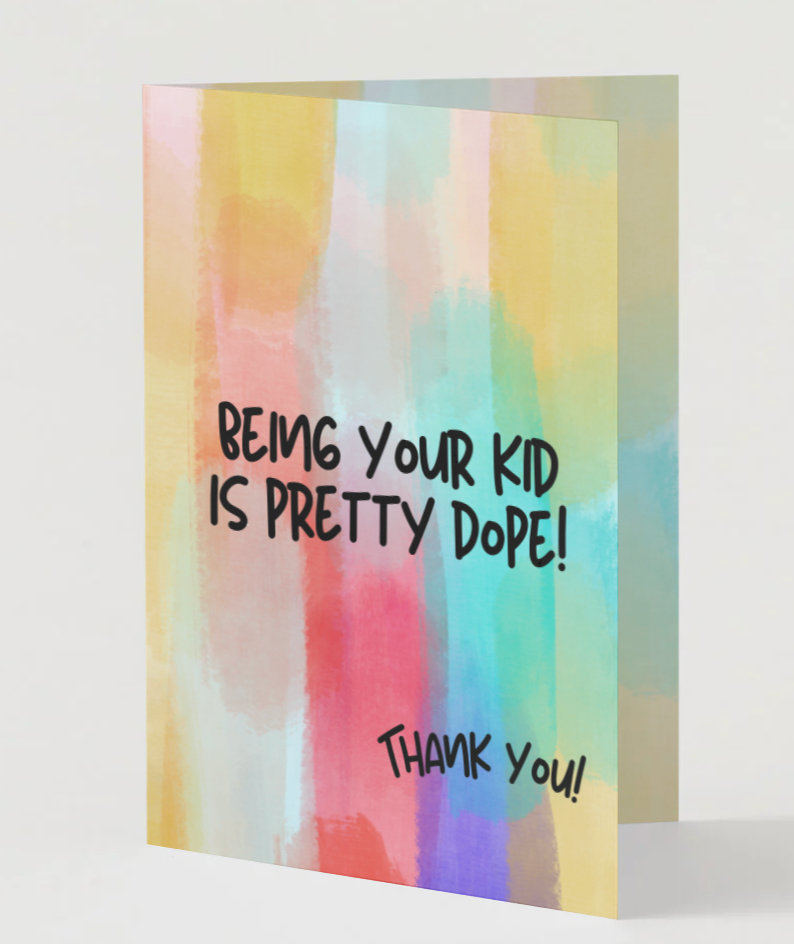 Being Your Kid Is Dope, Card for Parents, Recycled Paper