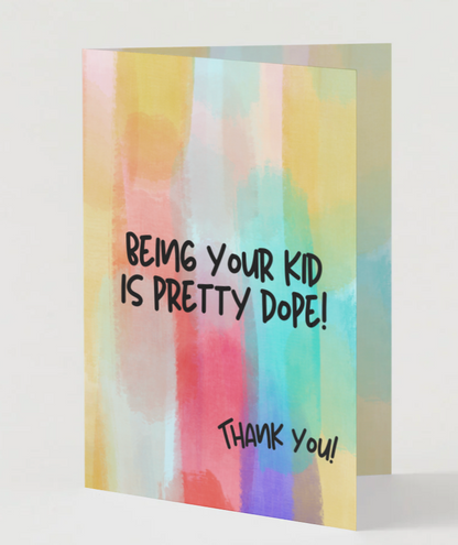 Being Your Kid Is Dope, Card for Parents, Recycled Paper