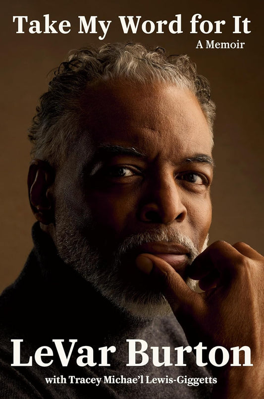 Take My Word for It: A Memoir by LeVar Burton