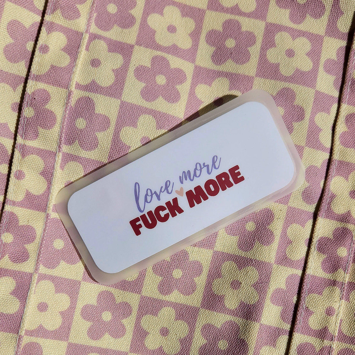 Love More Fuck More Bookmark