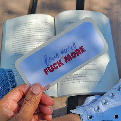 Love More Fuck More Bookmark